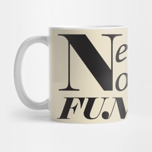 Never-not-funny Mug